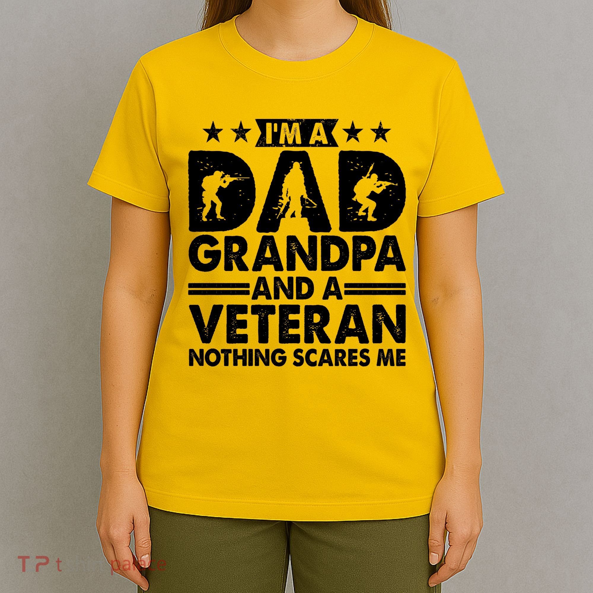 I'm A Dad Grandpa And A Veteran Nothing Scares Me T-Shirt