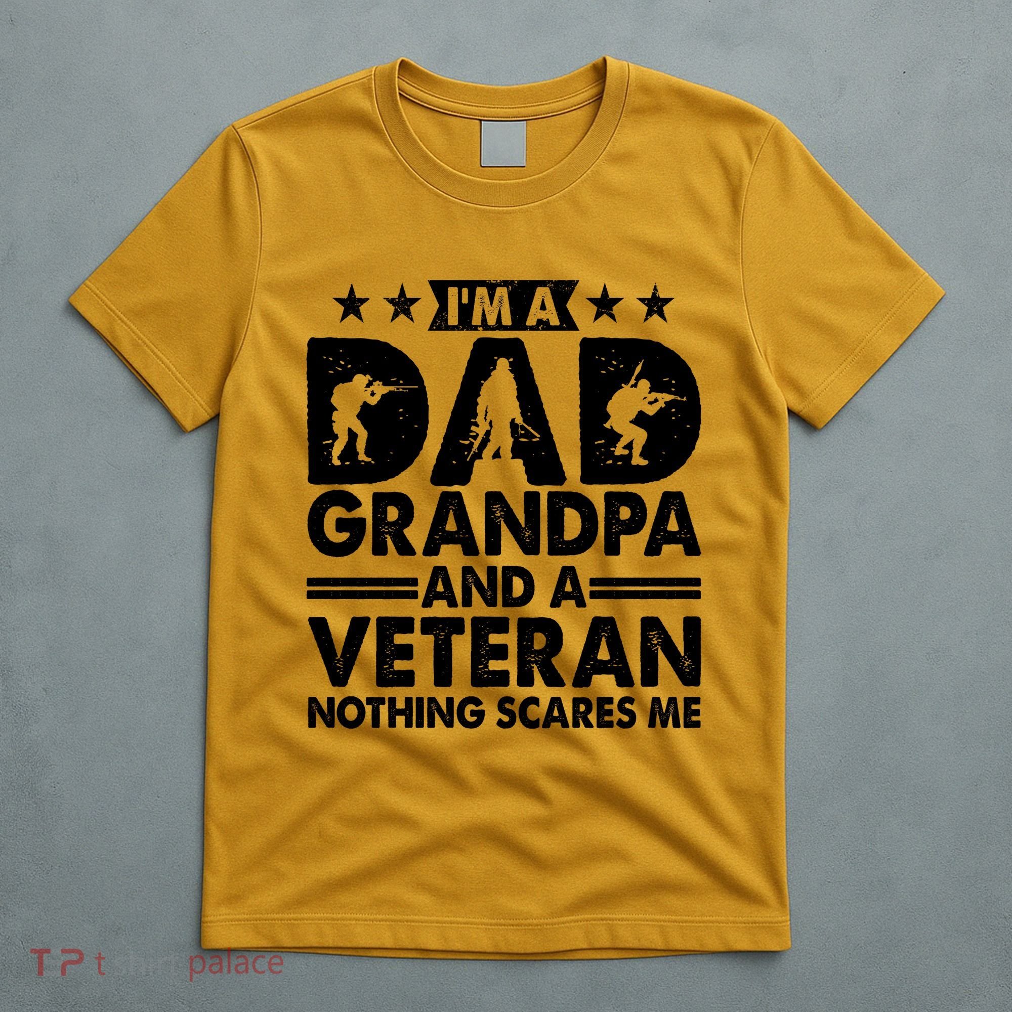 I'm A Dad Grandpa And A Veteran Nothing Scares Me T-Shirt
