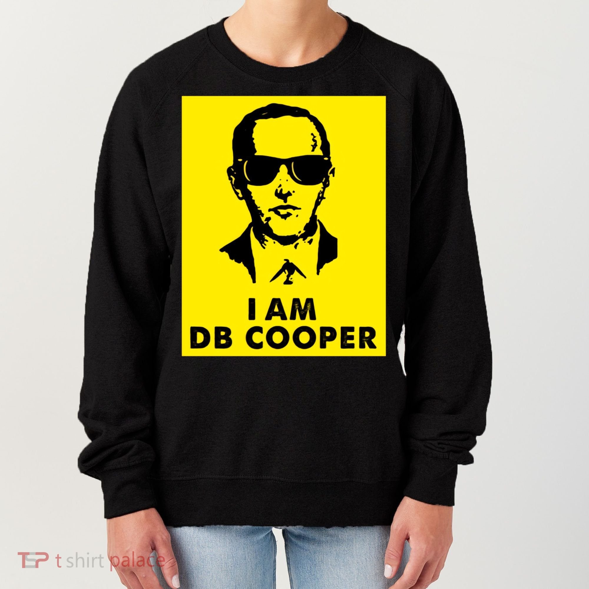 I Am D. B. Cooper Robber Thief Parachute Funny Women's Sweatshirt