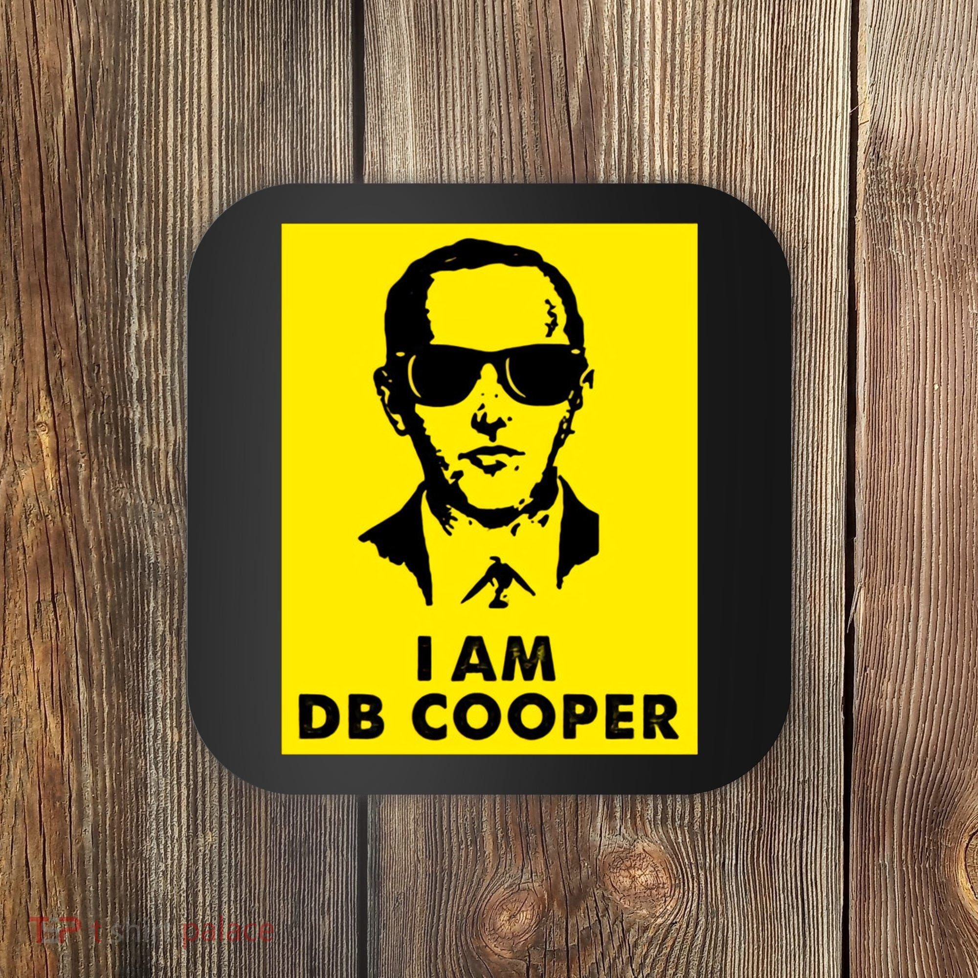 I Am D. B. Cooper Robber Thief Parachute Funny Coaster
