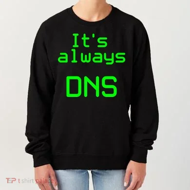 It's Always DNS Women's Sweatshirt