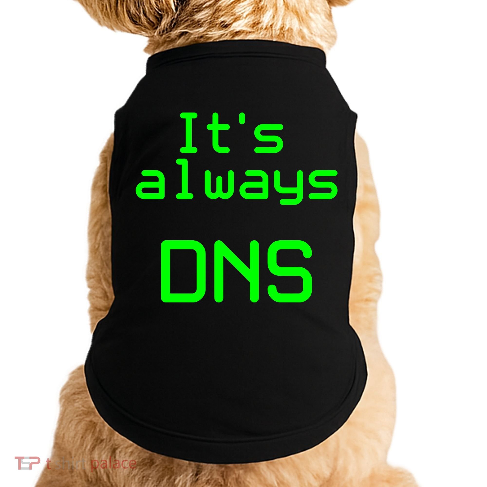It's Always DNS Doggie Tank
