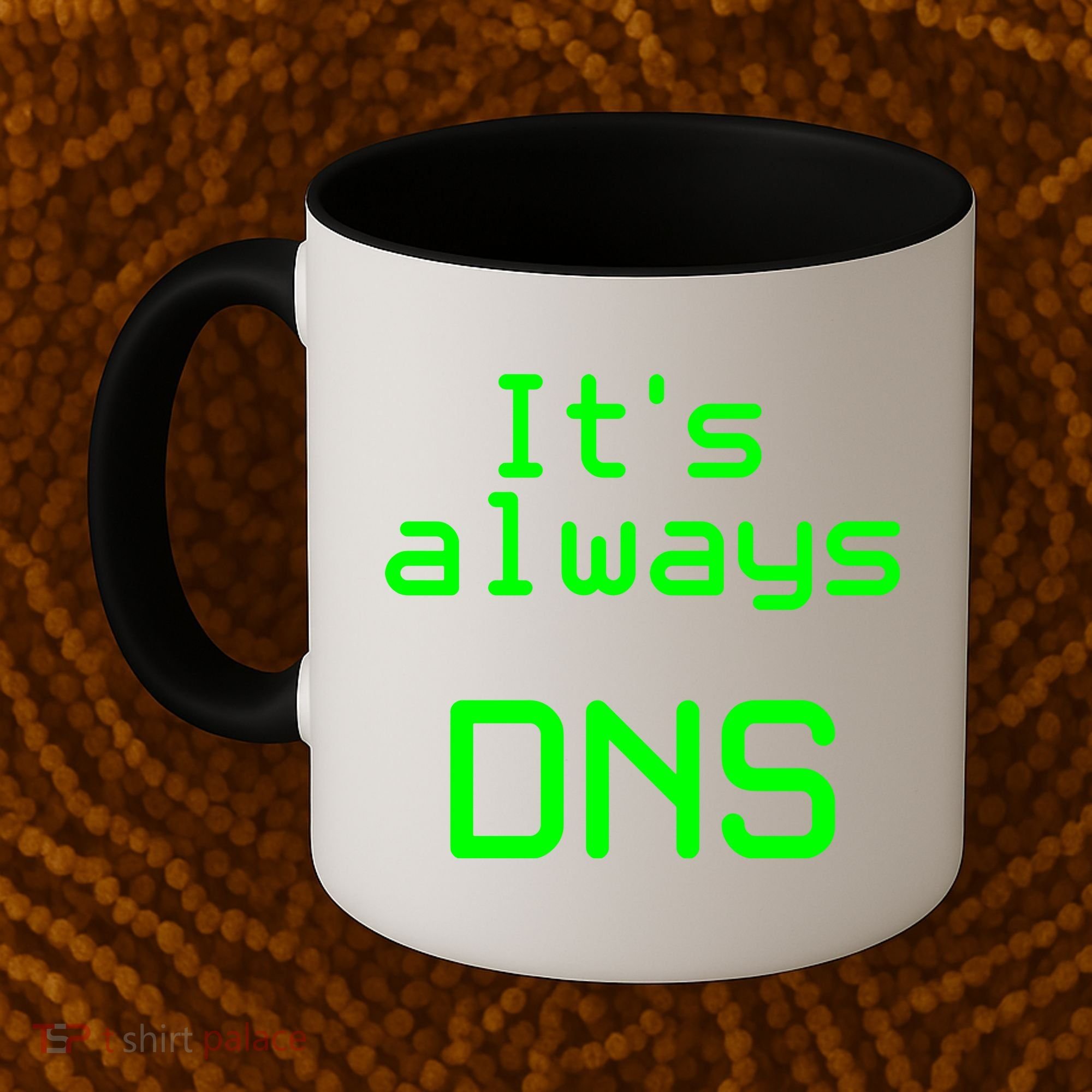 It's Always DNS Coffee Mug