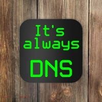 It's Always DNS Coaster thumb 0