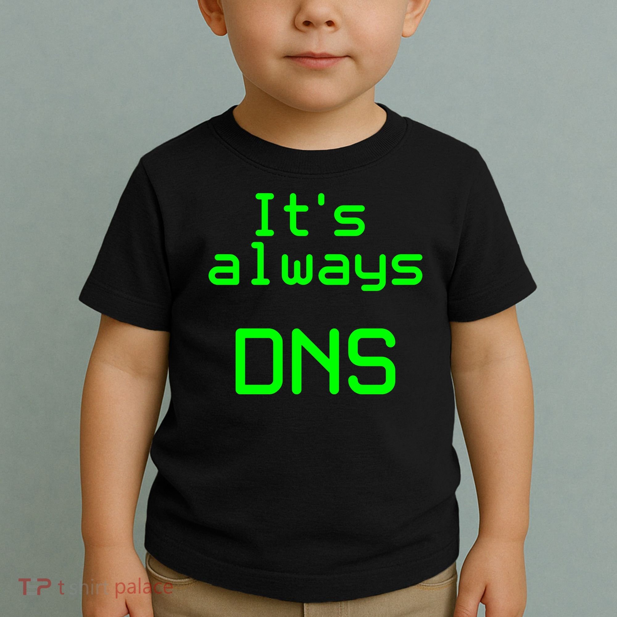 It's Always DNS Toddler T-Shirt