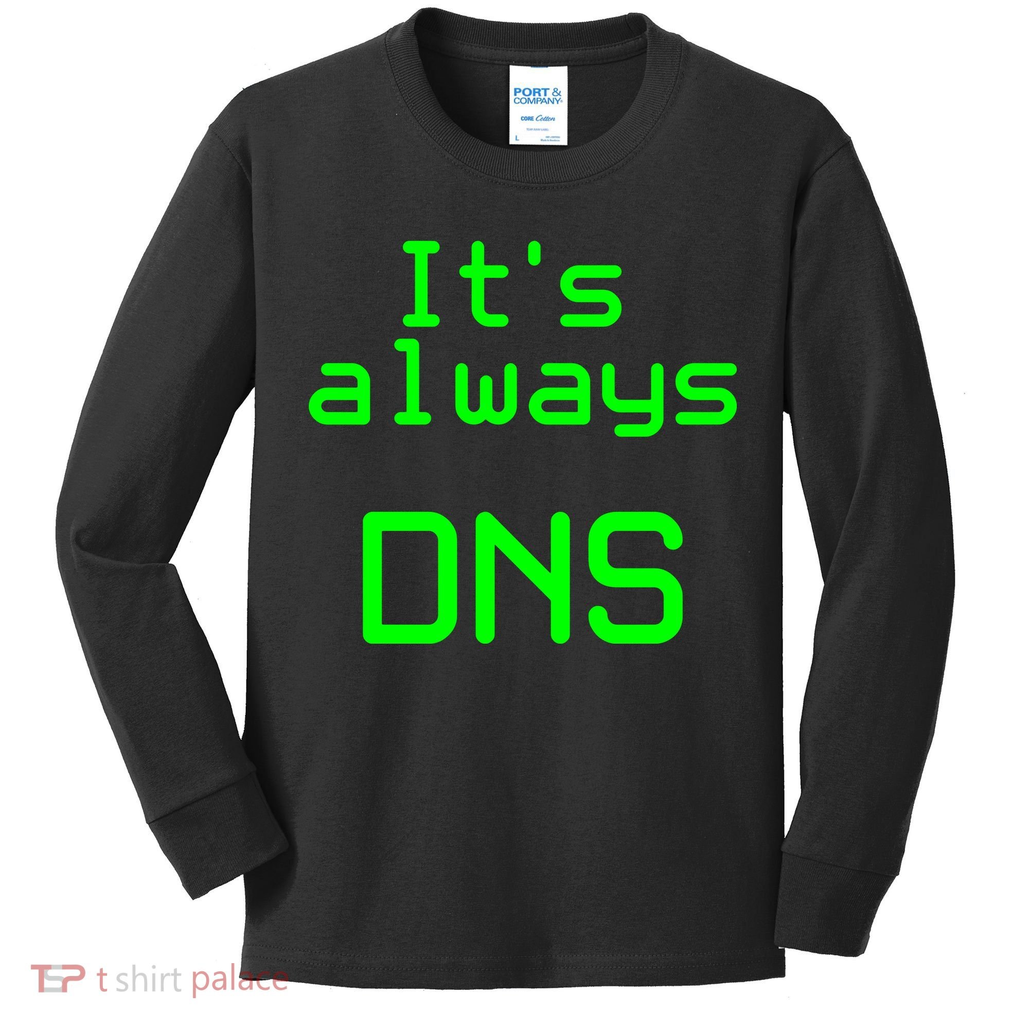 It's Always DNS Kids Long Sleeve Shirt