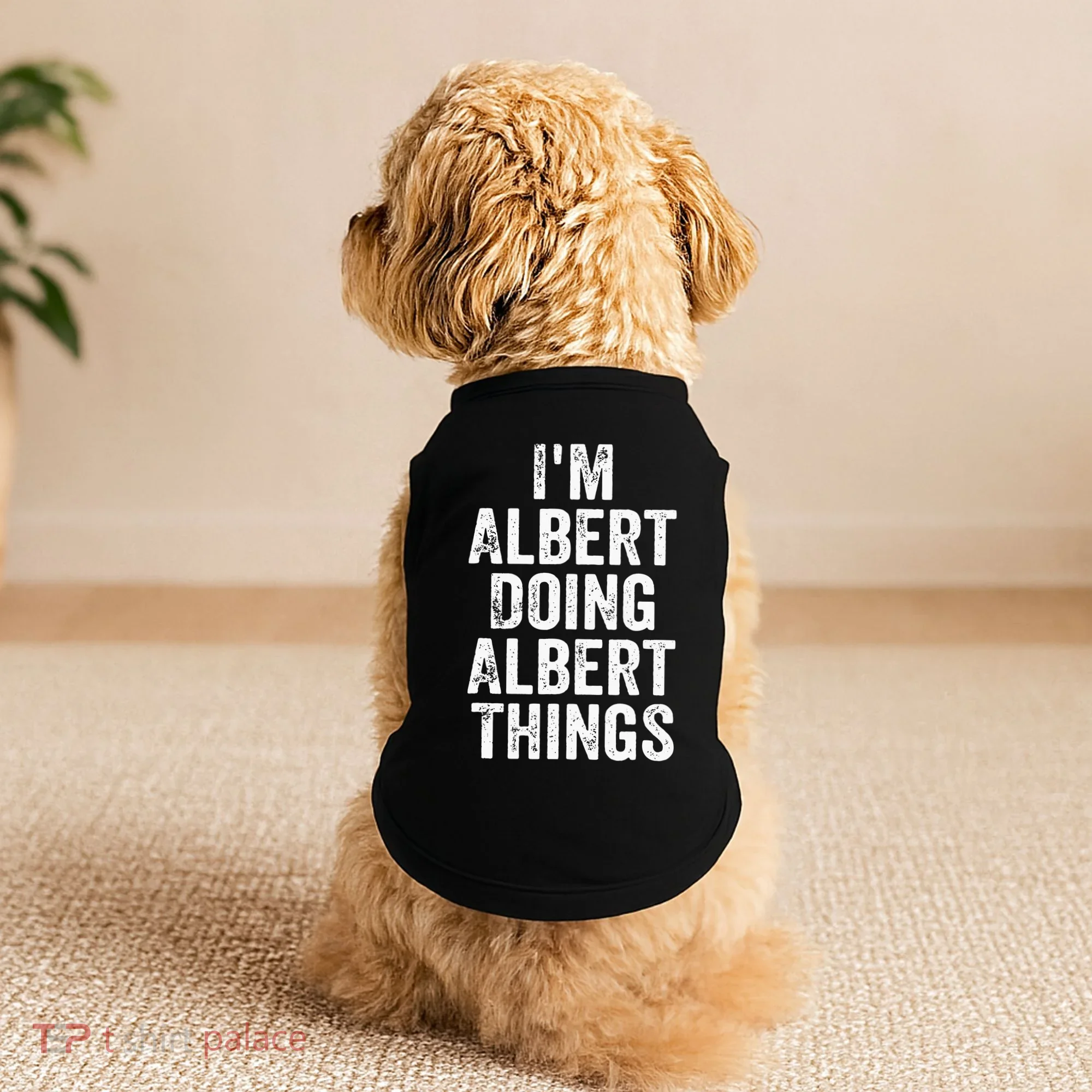 IM Albert Doing Albert Things Personalized First Name Doggie Tank