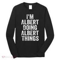 IM Albert Doing Albert Things Personalized First Name Long Sleeve Shirt thumb 0