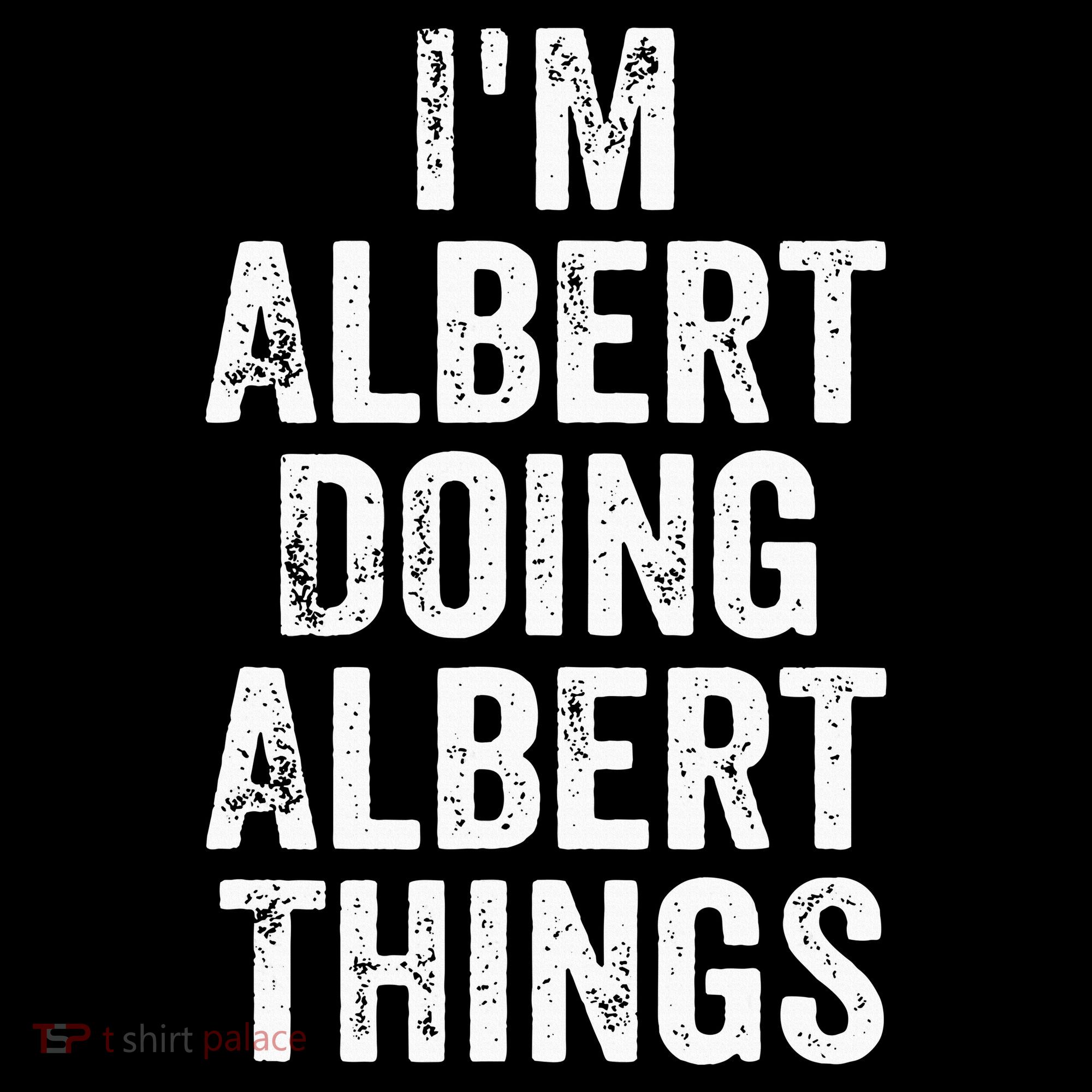 IM Albert Doing Albert Things Personalized First Name Long Sleeve Shirt