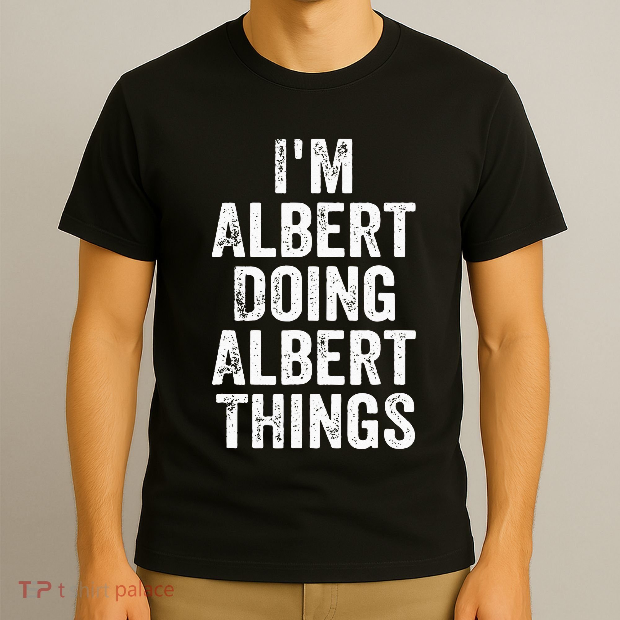 IM Albert Doing Albert Things Personalized First Name T-Shirt
