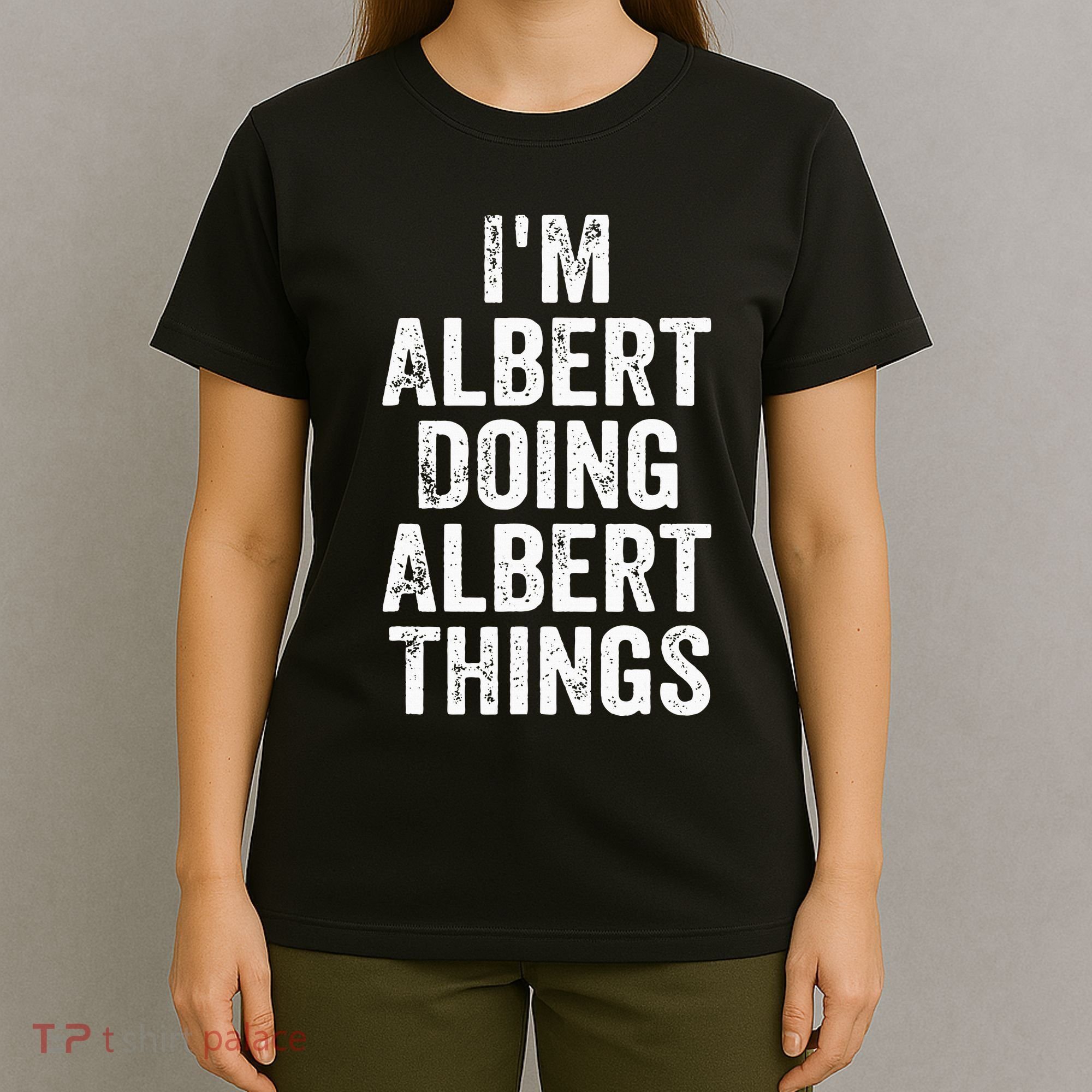 IM Albert Doing Albert Things Personalized First Name T-Shirt