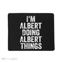 IM Albert Doing Albert Things Personalized First Name Mousepad thumb 0