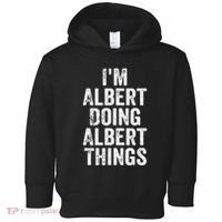 IM Albert Doing Albert Things Personalized First Name Toddler Hoodie thumb 0