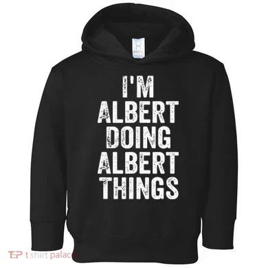 IM Albert Doing Albert Things Personalized First Name Toddler Hoodie