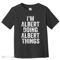 IM Albert Doing Albert Things Personalized First Name Toddler T-Shirt thumb 0