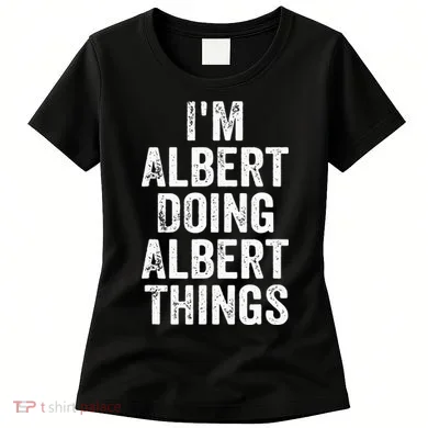 IM Albert Doing Albert Things Personalized First Name Women's T-Shirt