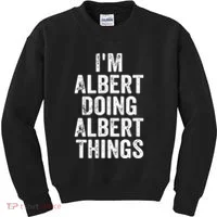 IM Albert Doing Albert Things Personalized First Name Kids Sweatshirt thumb 0