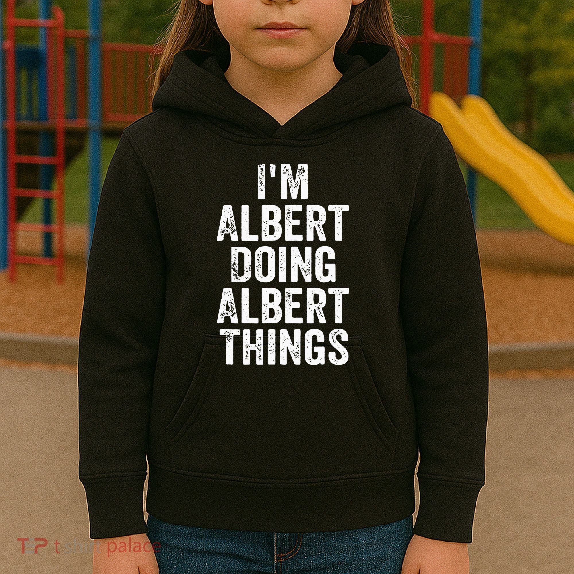 IM Albert Doing Albert Things Personalized First Name Kids Hoodie