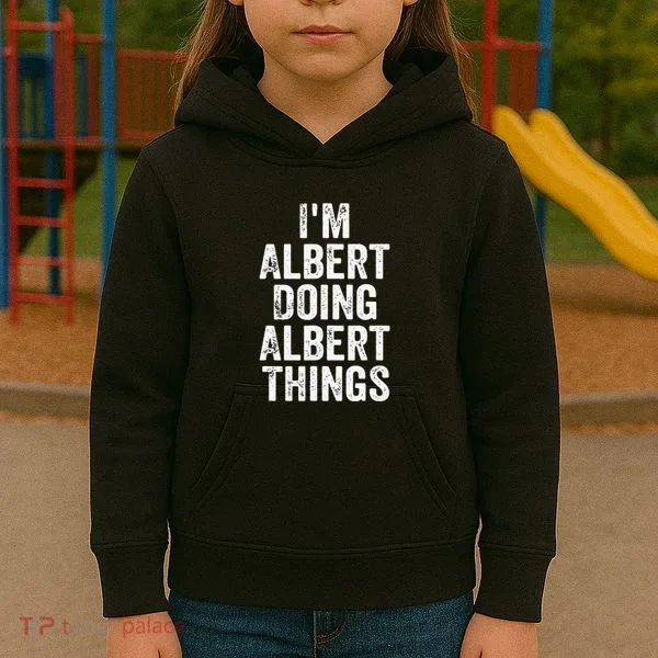 IM Albert Doing Albert Things Personalized First Name Kids Hoodie