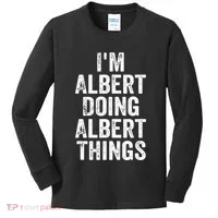 IM Albert Doing Albert Things Personalized First Name Kids Long Sleeve Shirt thumb 0