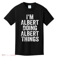 IM Albert Doing Albert Things Personalized First Name Kids T-Shirt thumb 0