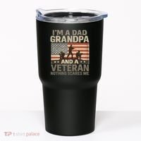 I'm A Dad, Grandpa, and a Veteran – Nothing Scares Me Tumbler thumb 0