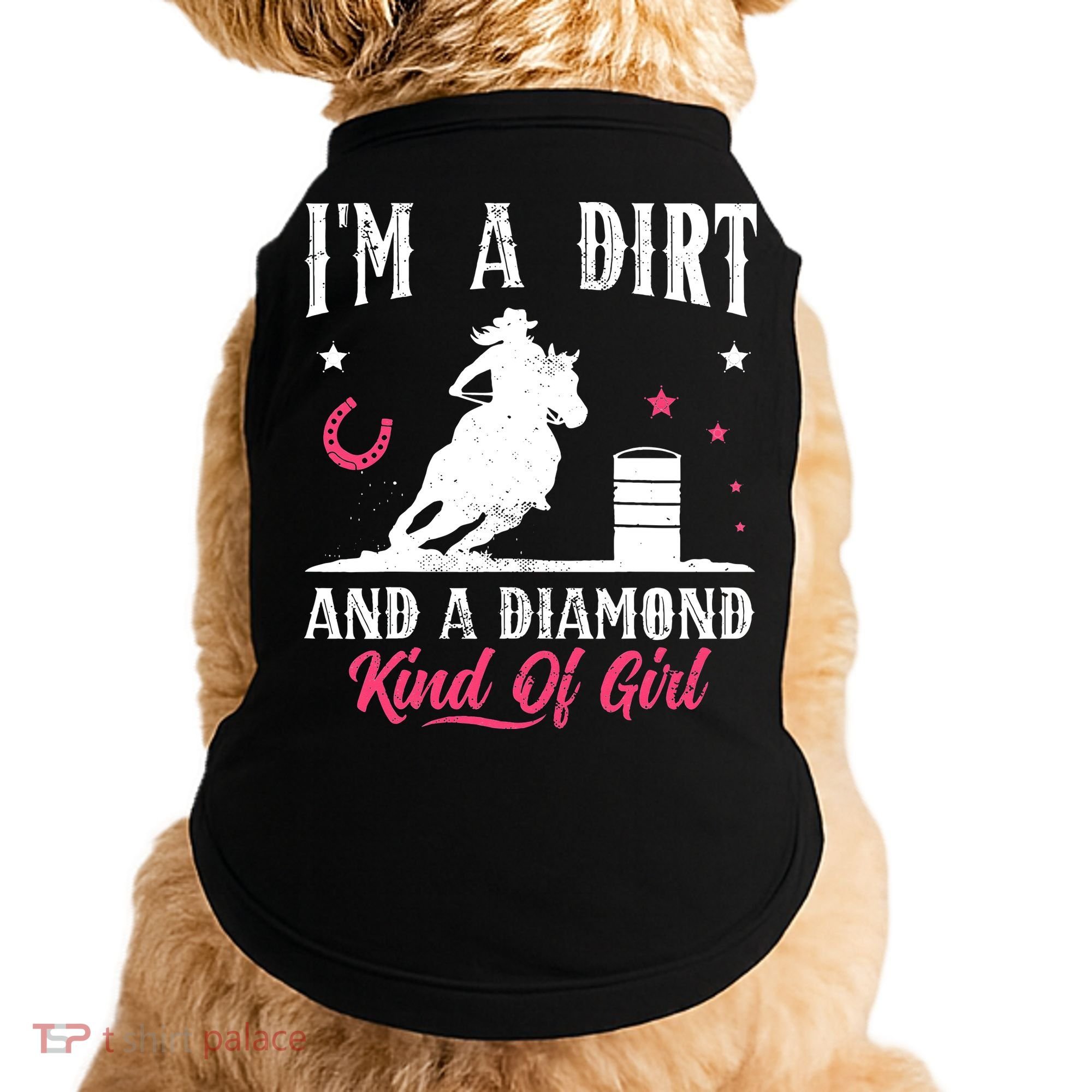 I'm a dirt and a diamond Horse Barrel Racing Barrel Racer Doggie Tank