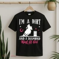 I'm a dirt and a diamond Horse Barrel Racing Barrel Racer T-Shirt thumb 2