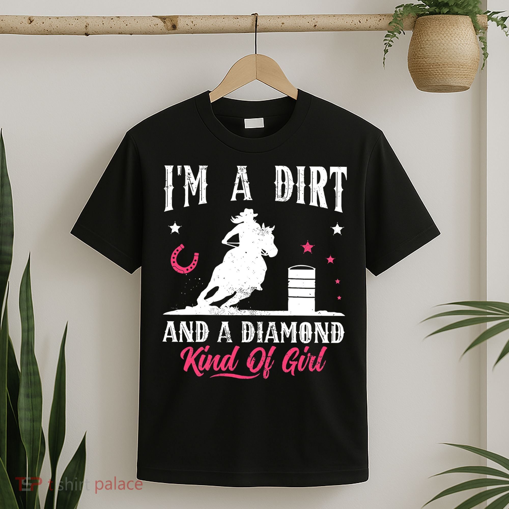 I'm a dirt and a diamond Horse Barrel Racing Barrel Racer T-Shirt