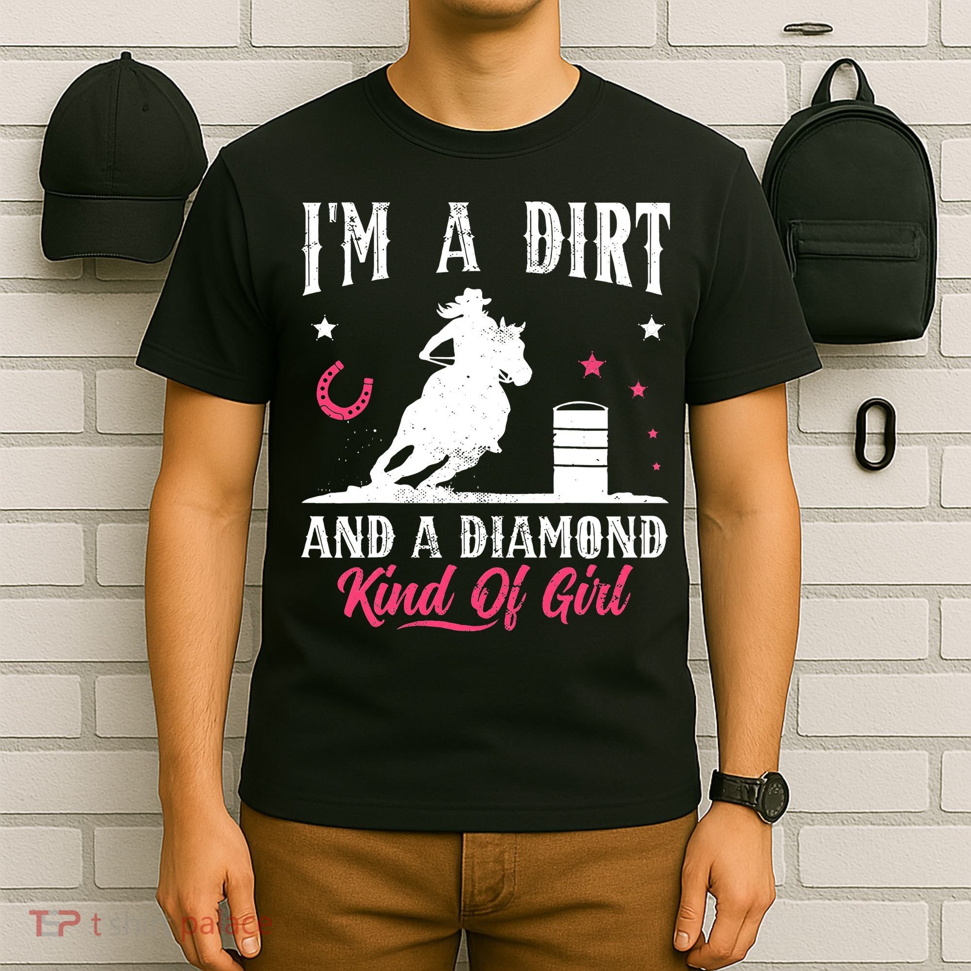 I'm a dirt and a diamond Horse Barrel Racing Barrel Racer T-Shirt