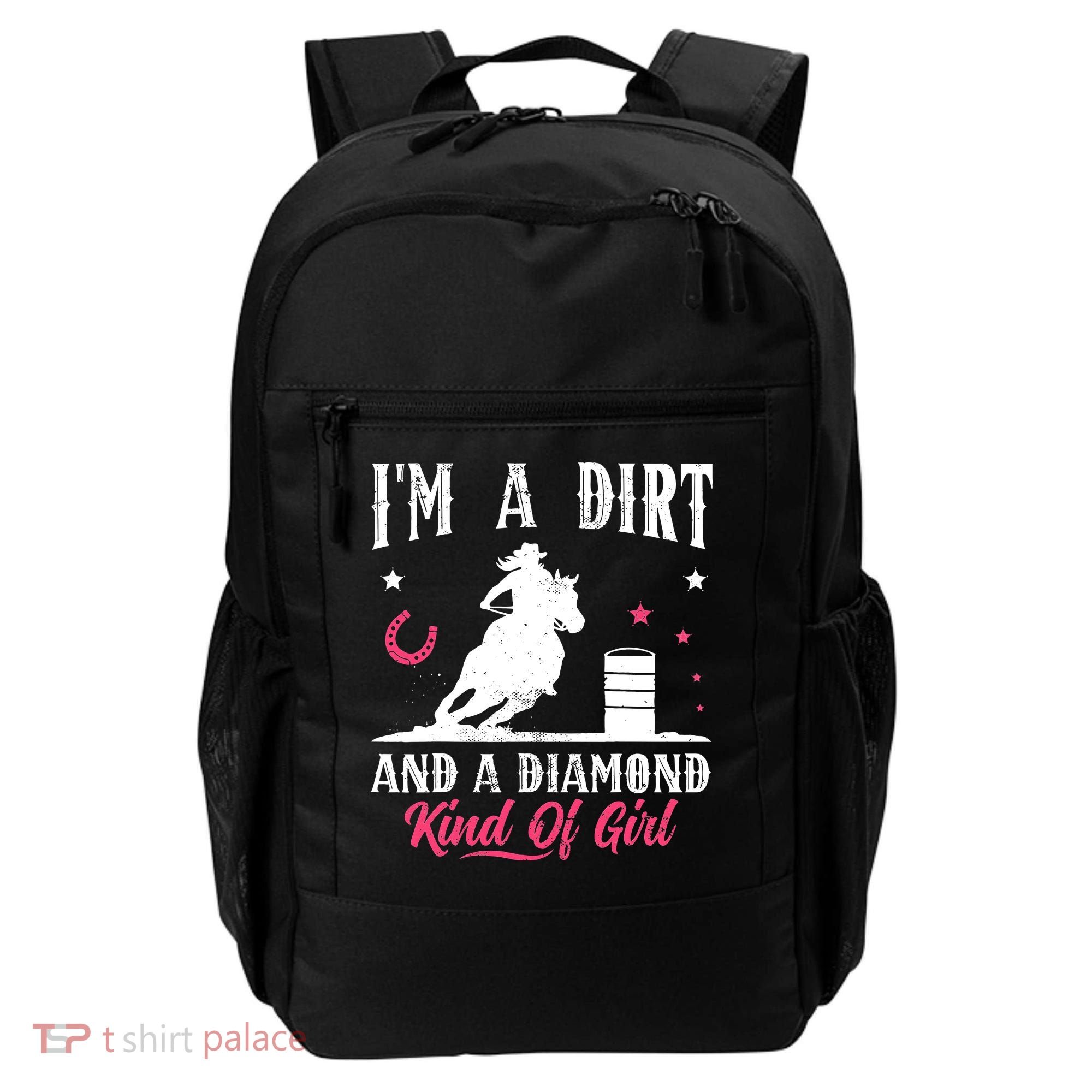 I'm a dirt and a diamond Horse Barrel Racing Barrel Racer Backpack