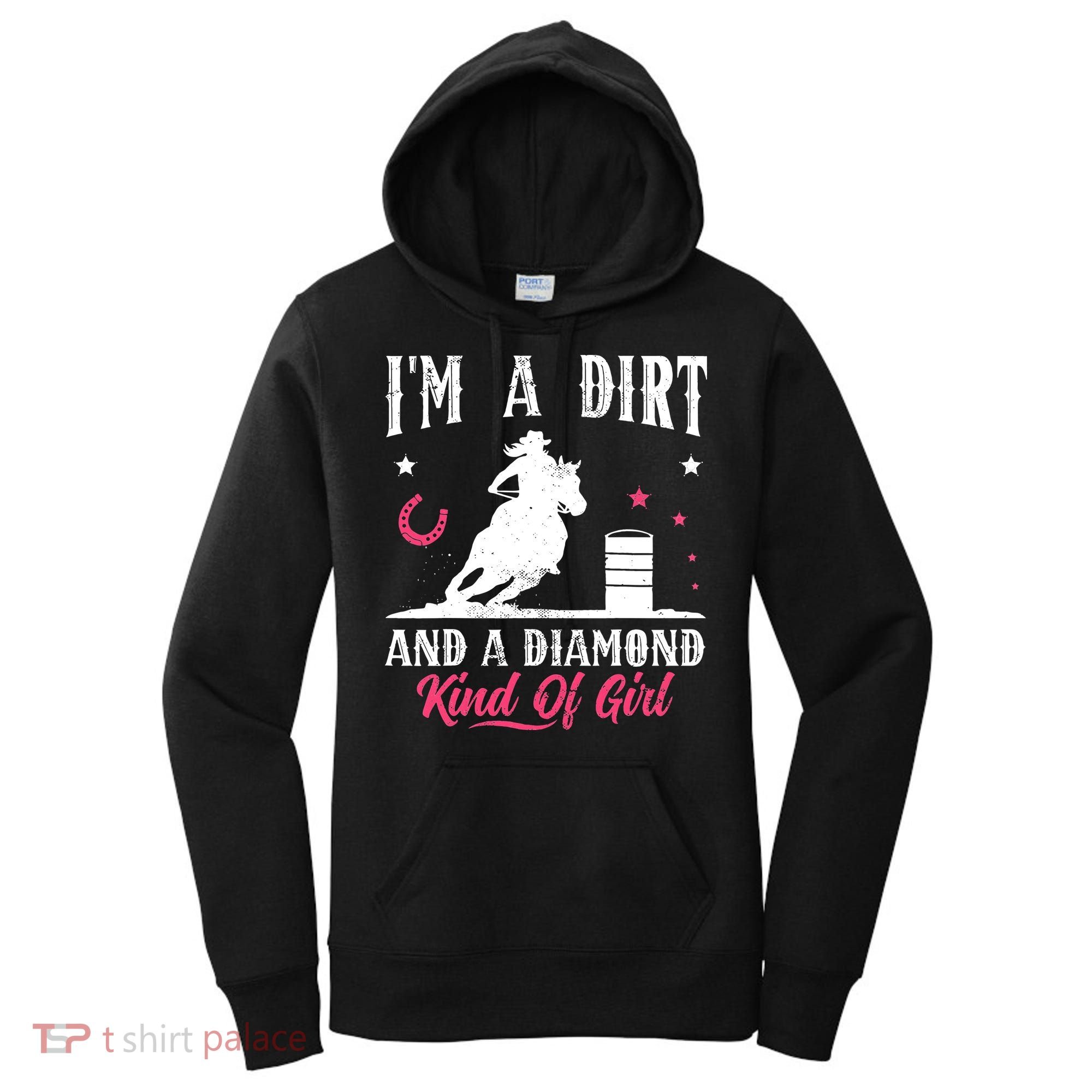 I'm a dirt and a diamond Horse Barrel Racing Barrel Racer Women's Hoodie