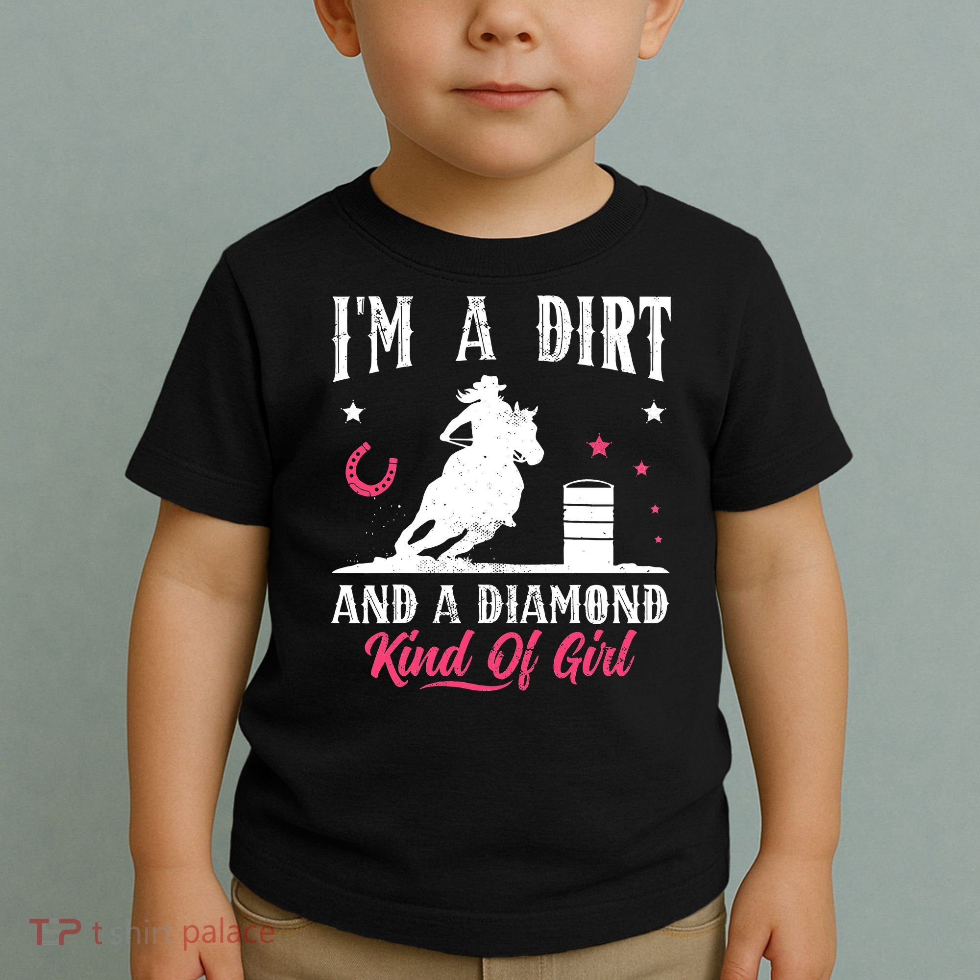 I'm a dirt and a diamond Horse Barrel Racing Barrel Racer Toddler T-Shirt