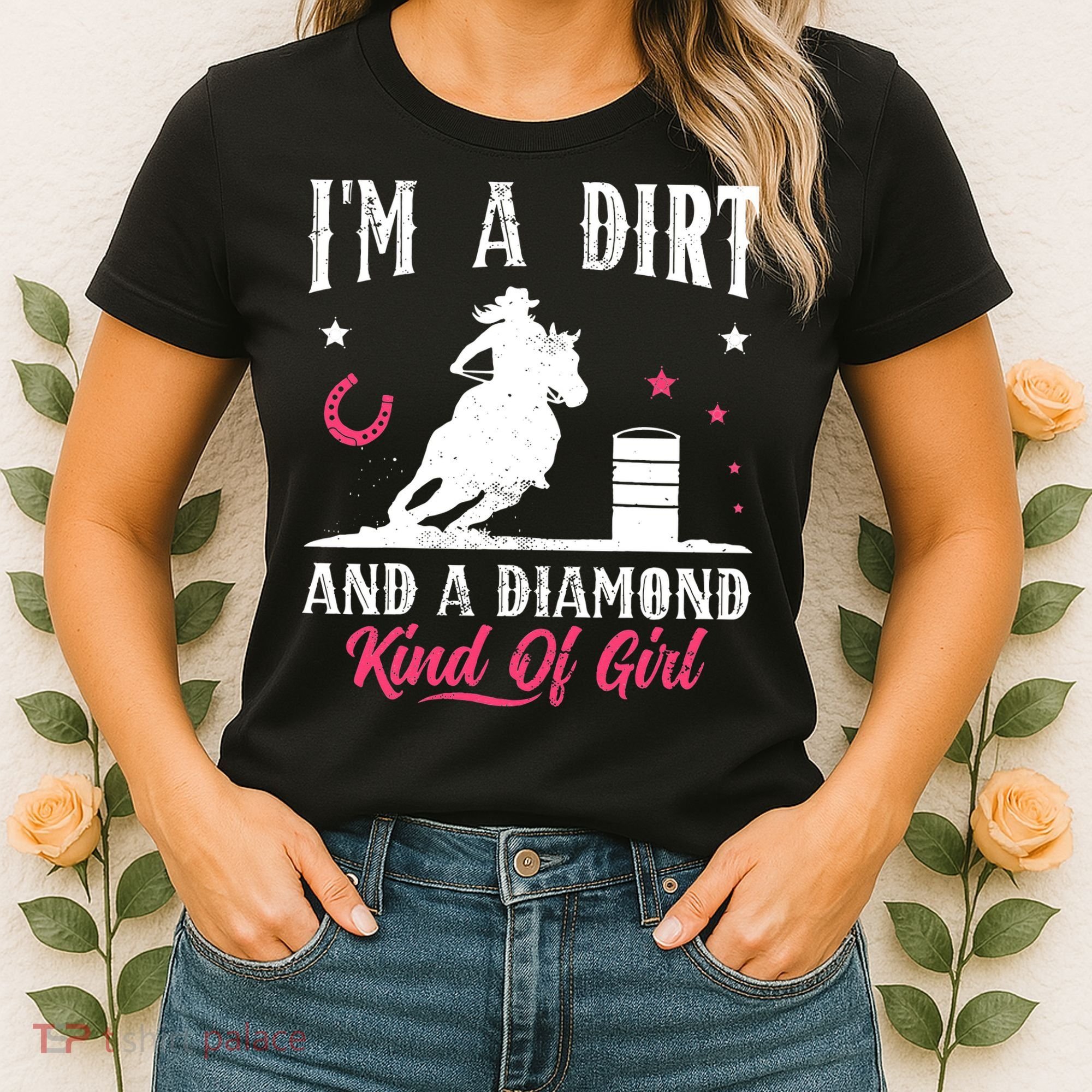 I'm a dirt and a diamond Horse Barrel Racing Barrel Racer Women's T-Shirt