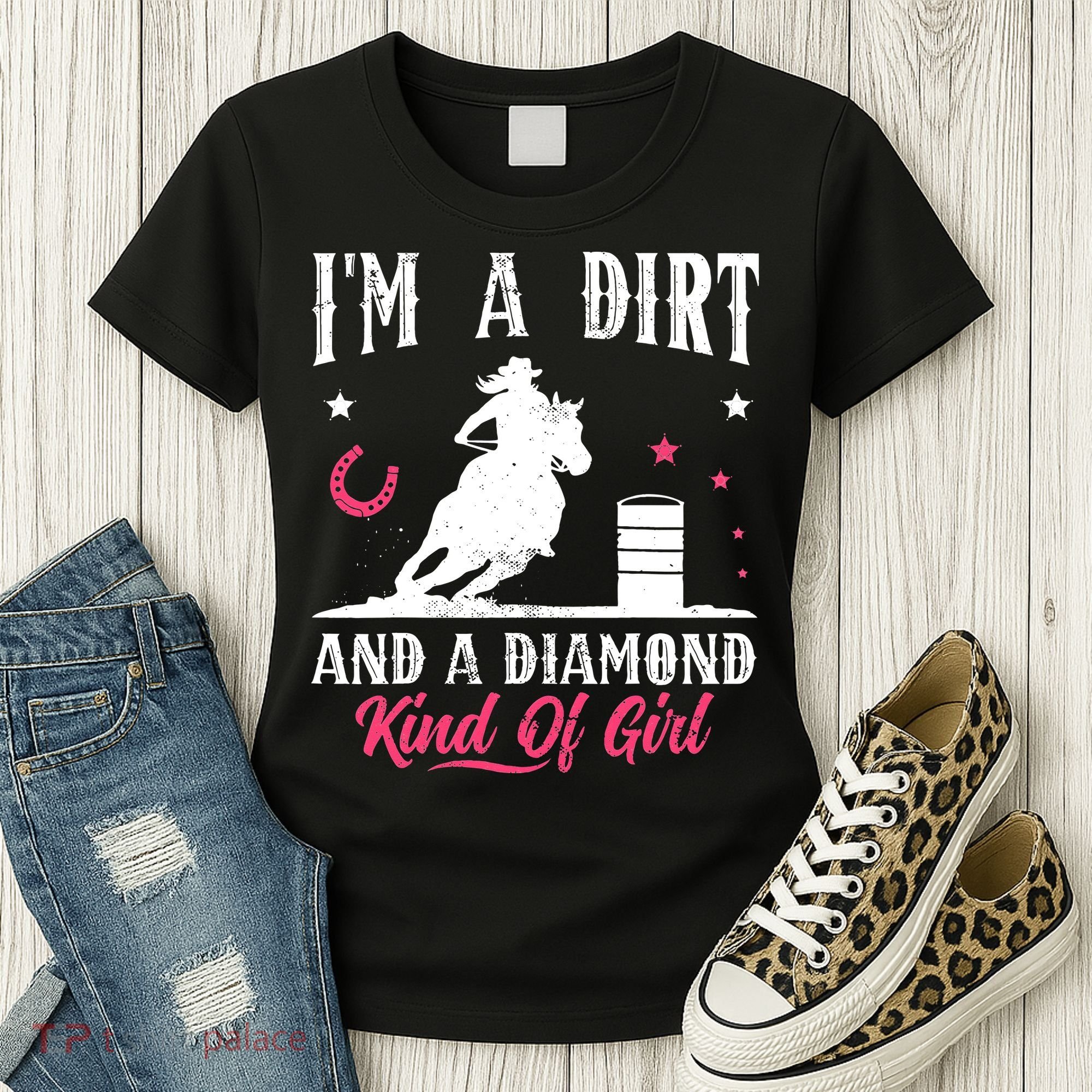 I'm a dirt and a diamond Horse Barrel Racing Barrel Racer Women's T-Shirt