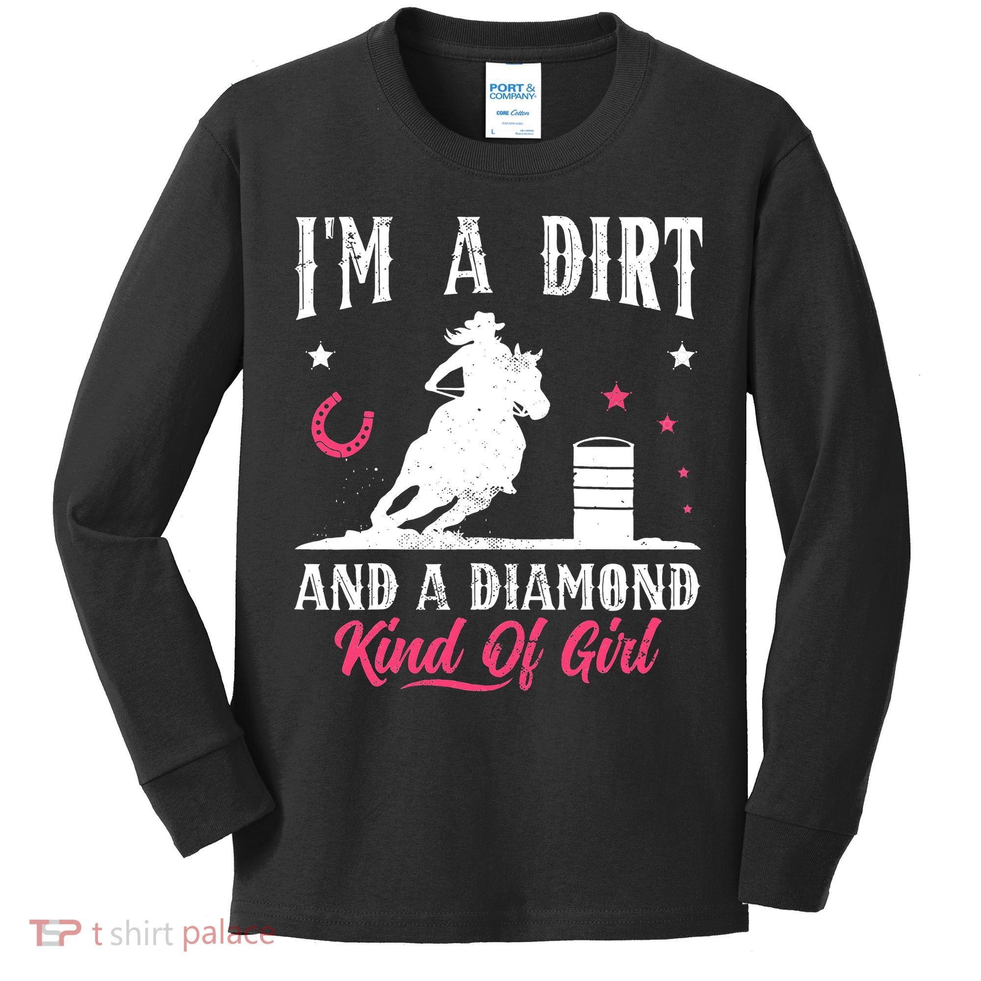 I'm a dirt and a diamond Horse Barrel Racing Barrel Racer Kids Long Sleeve Shirt