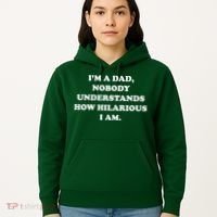Im A Dad Nobody Understands How Hilarious I Am Hoodie thumb 5