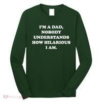 Im A Dad Nobody Understands How Hilarious I Am Long Sleeve Shirt thumb 0