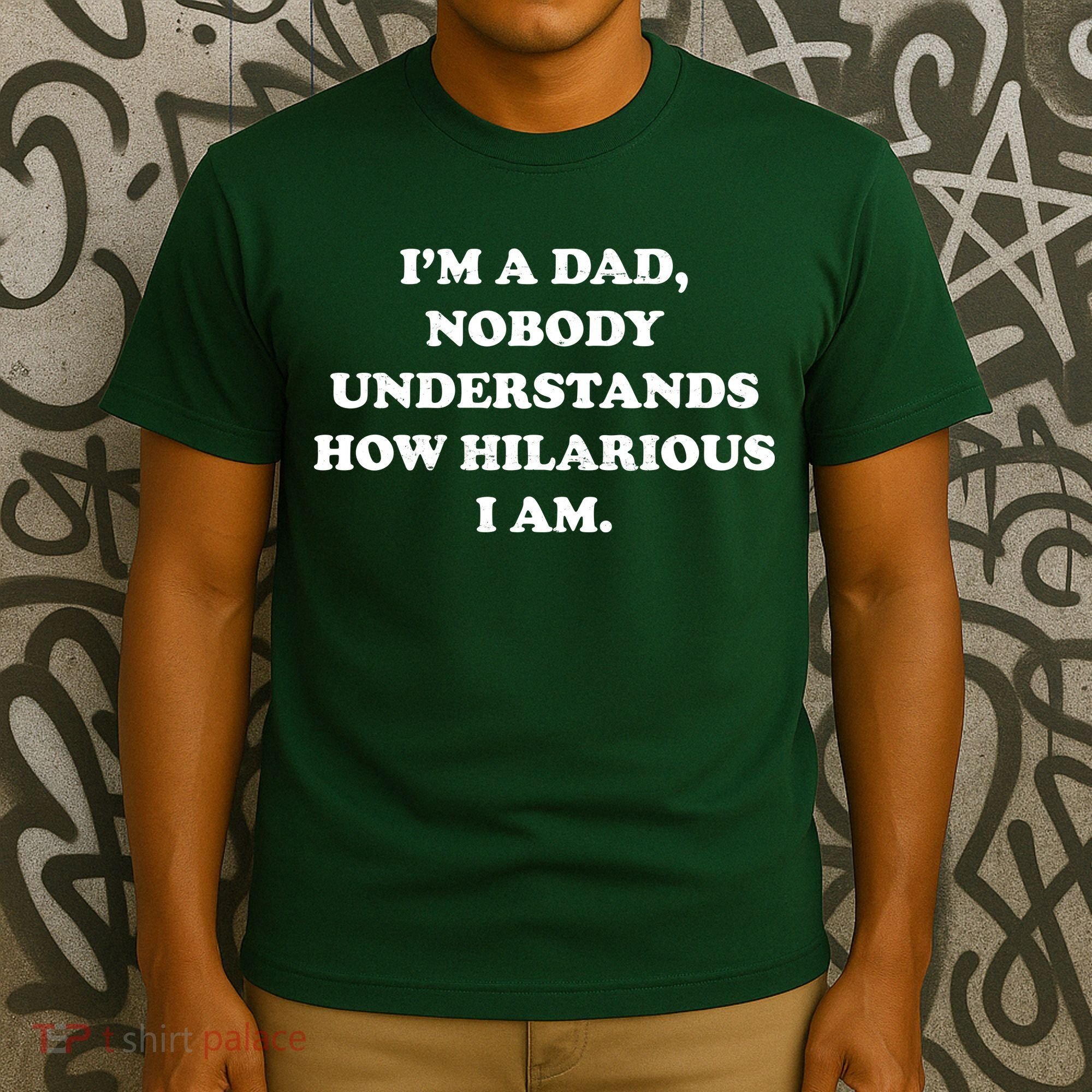 Im A Dad Nobody Understands How Hilarious I Am T-Shirt