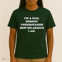 Im A Dad Nobody Understands How Hilarious I Am T-Shirt thumb 4