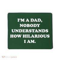Im A Dad Nobody Understands How Hilarious I Am Mousepad thumb 0