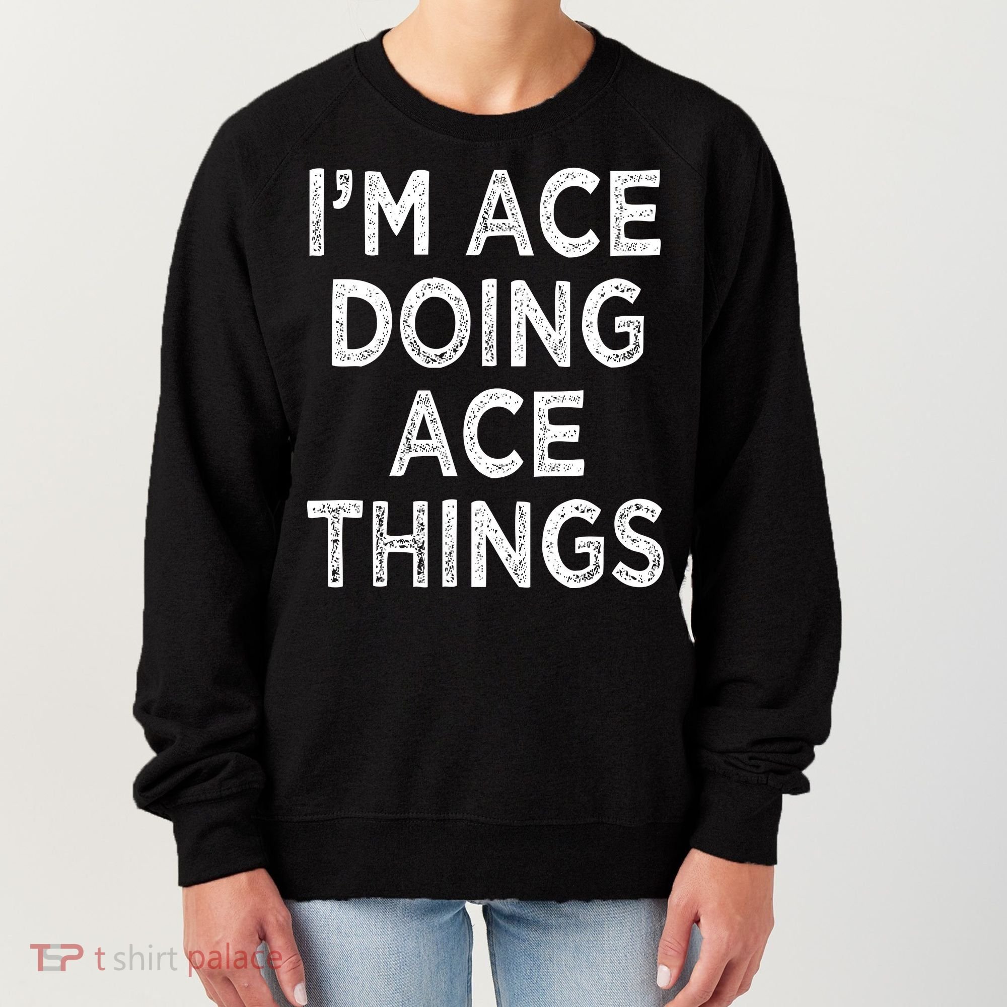 Im Ace Doing Ace Things Women's Sweatshirt