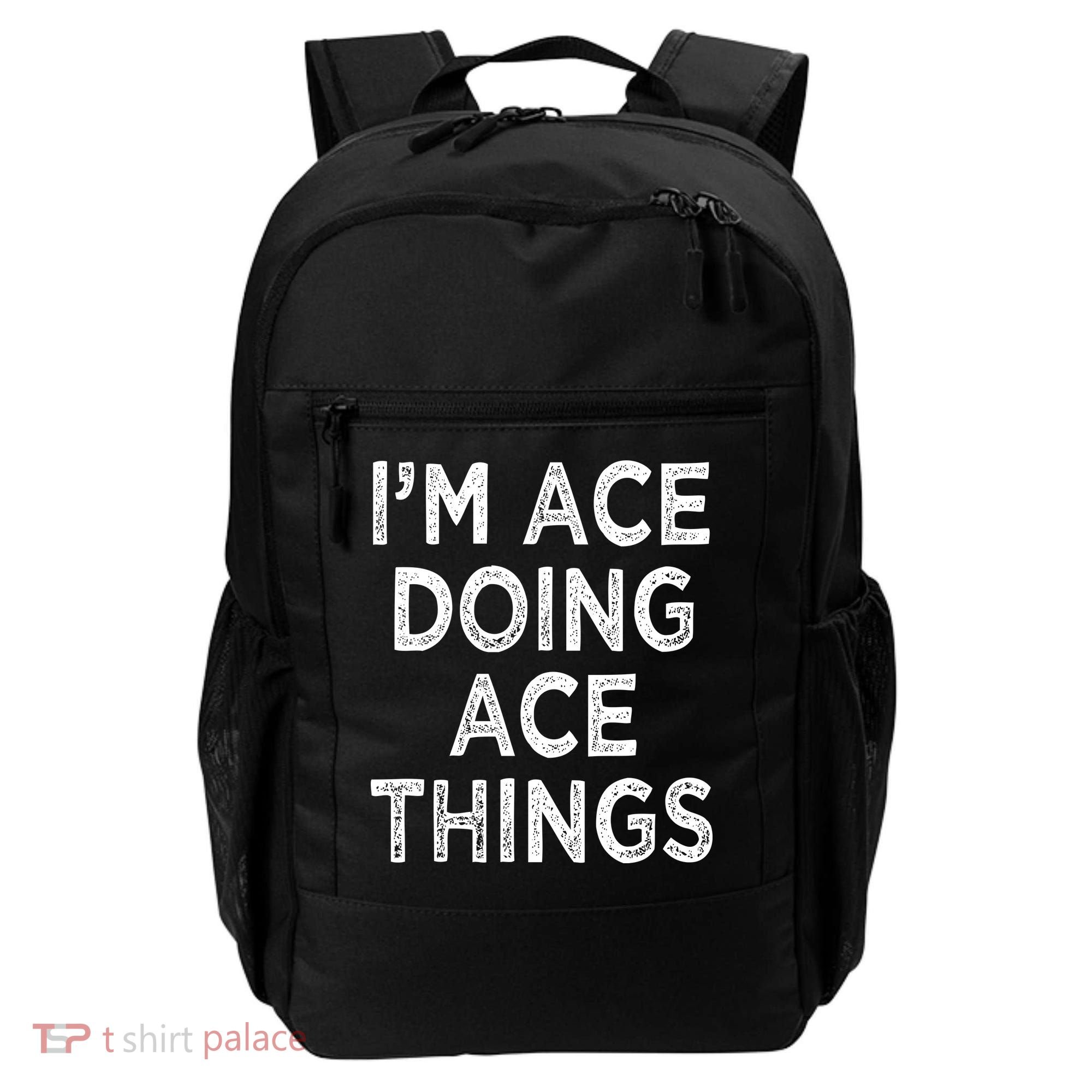 Im Ace Doing Ace Things Backpack