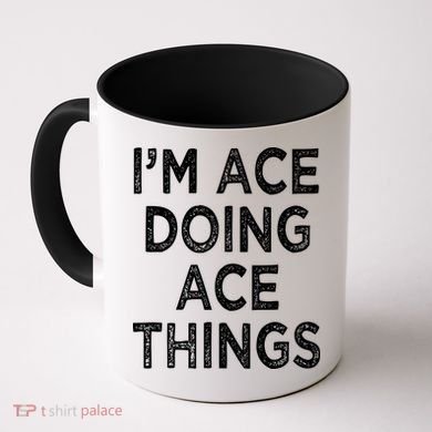 Im Ace Doing Ace Things Coffee Mug