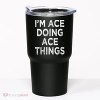 Im Ace Doing Ace Things Tumbler thumb 0