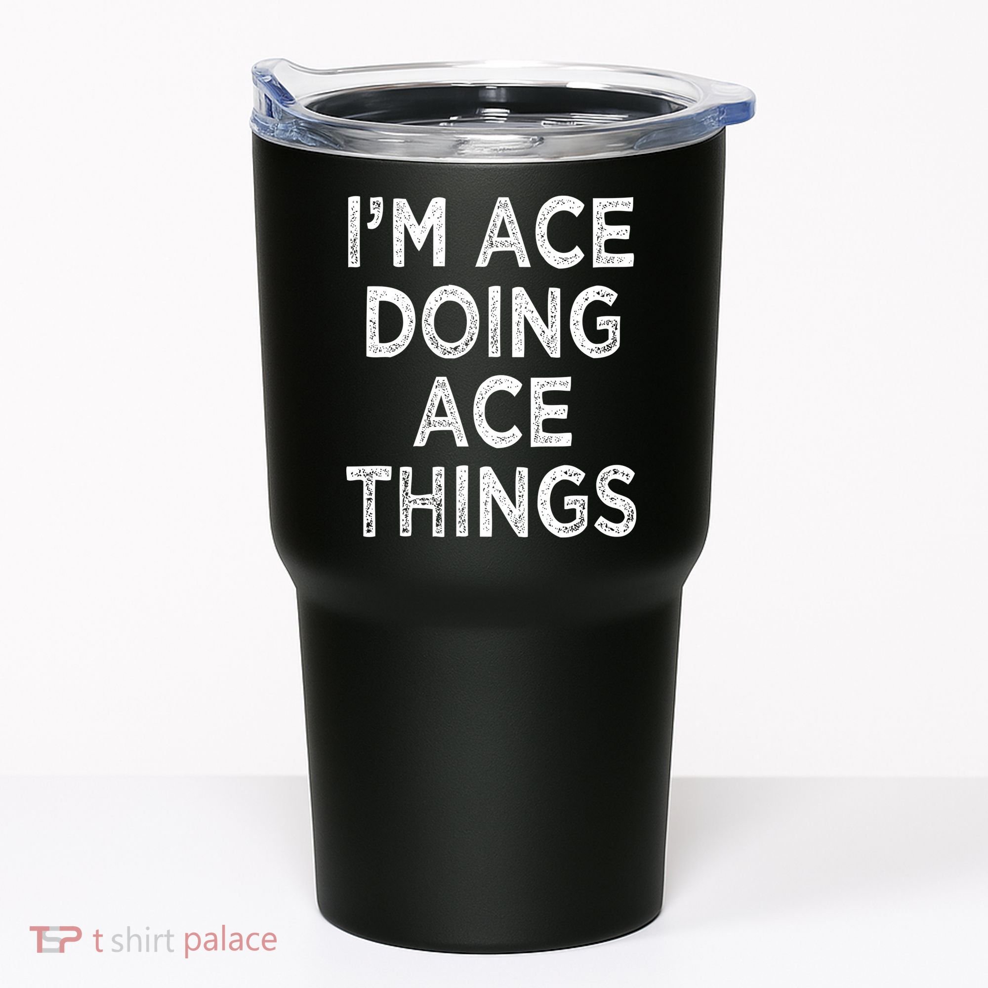 Im Ace Doing Ace Things Tumbler