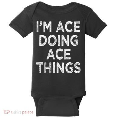 Im Ace Doing Ace Things Baby Bodysuit