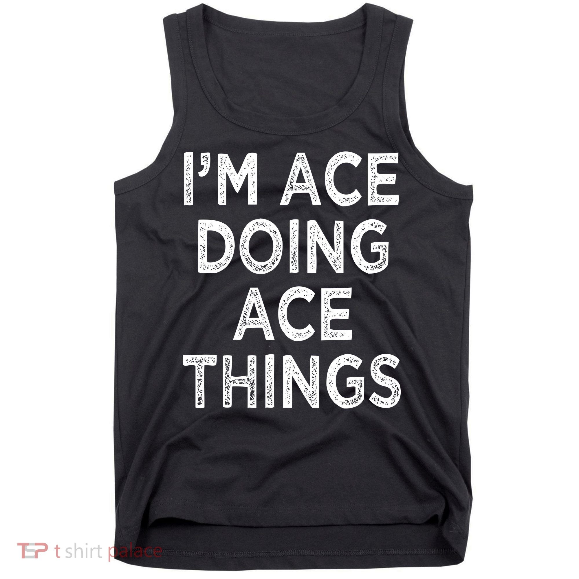 Im Ace Doing Ace Things Tank Top