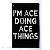 Im Ace Doing Ace Things Golf Towel thumb 0