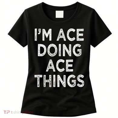 Im Ace Doing Ace Things Women's T-Shirt